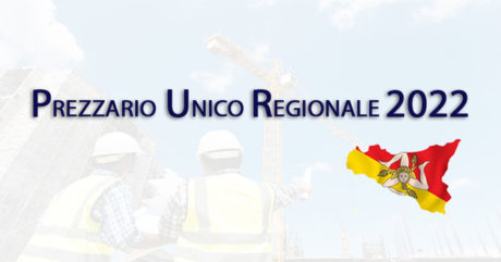 Al momento stai visualizzando Pubblicato sul Sito della Regione Sicilia il Prezzario Unico Regionale Sicilia 2022 aggiornato