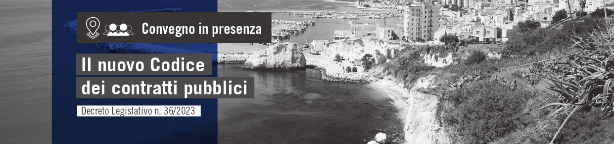 Scopri di più sull'articolo Convegno: “Il nuovo Codice dei contratti pubblici , Decreto Legislativo 36/2023” – Sciacca 6 ottobre 2023.     SOLO IN PRESENZA