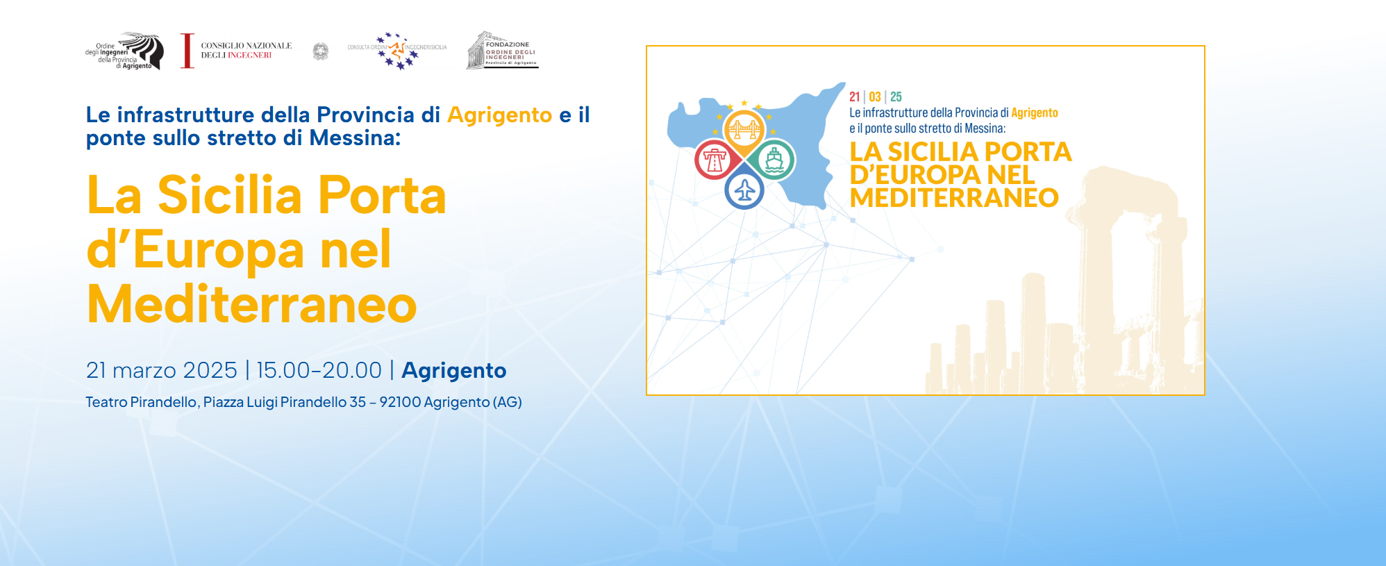 Scopri di più sull'articolo Aperte le iscrizioni al Convegno ” Le infrastrutture della Provincia di Agrigento e il Ponte sullo stretto di   Messina: la Sicilia Porta d’Europa sul Mediterraneo”