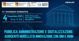 Scopri di più sull'articolo Pubblica Amministrazione e digitalizzazione: Agrigento modello di innovazione con BIM e HBIM – 4 novembre 2025 ore 9:30 – Villa Genuardi Agrigento