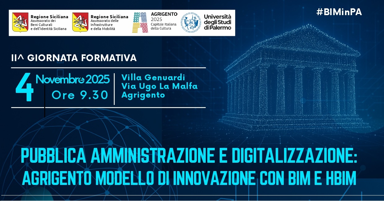 Al momento stai visualizzando Pubblica Amministrazione e digitalizzazione: Agrigento modello di innovazione con BIM e HBIM – 4 novembre 2025 ore 9:30 – Villa Genuardi Agrigento